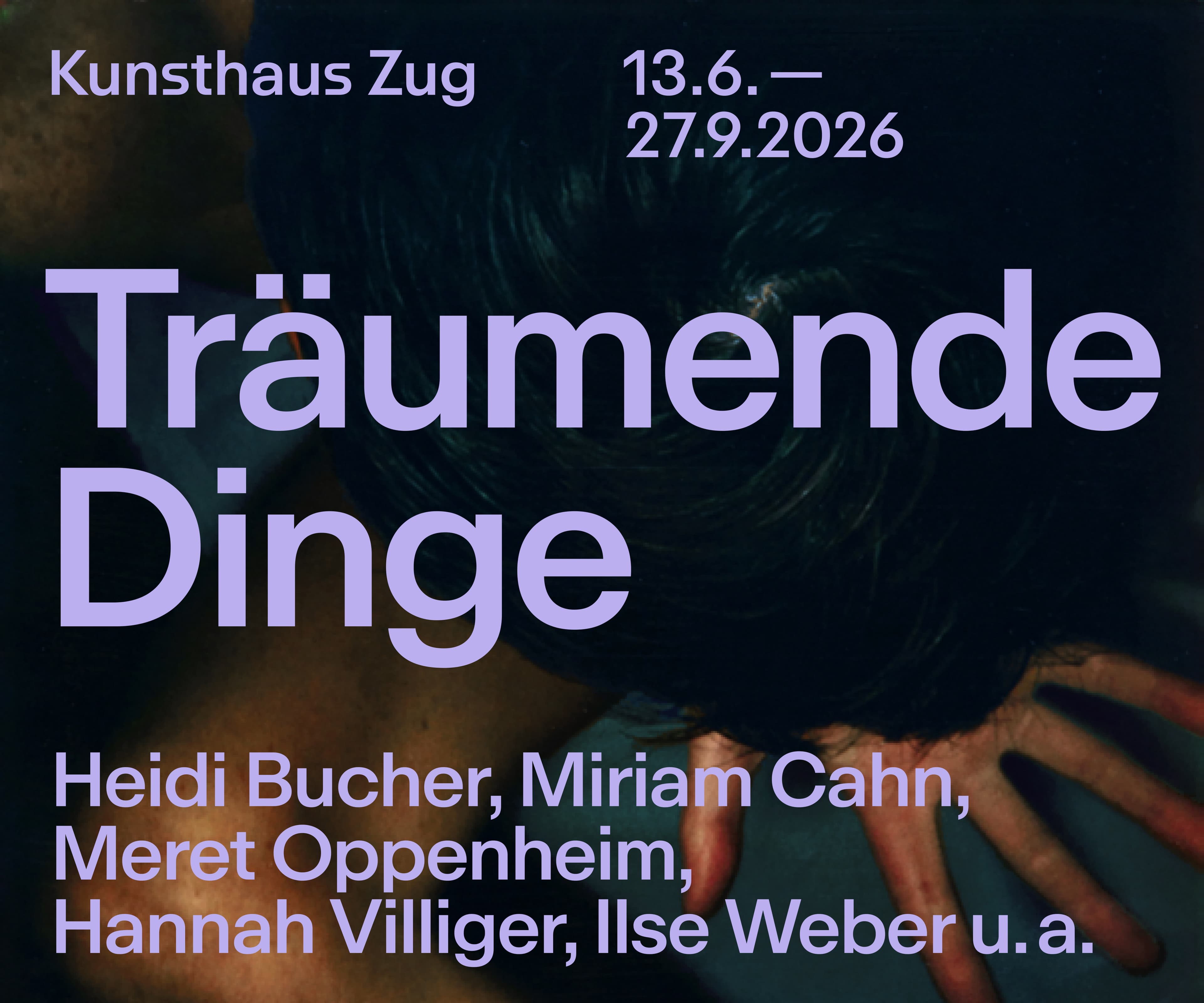 Banner: Kunsthaus Zug - Träumende Dinge (7.9. bis 13.9.)